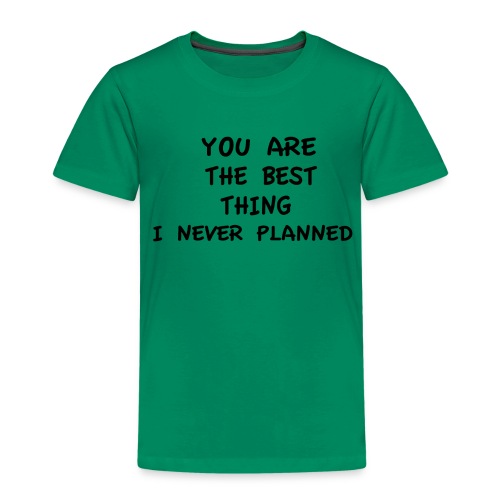 You are the best - Toddler Premium T-Shirt