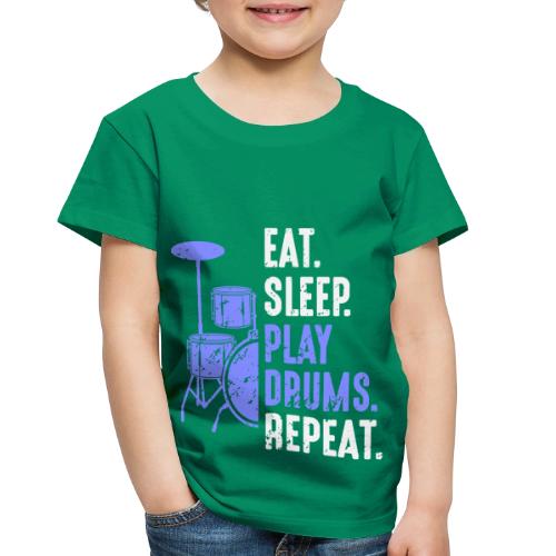 Eat Sleep Play Drums Repeat - Toddler Premium T-Shirt