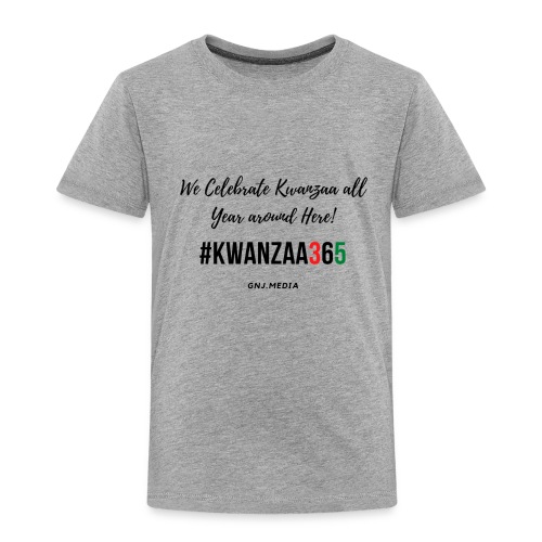 #Kwanzaa365 - Toddler Premium T-Shirt
