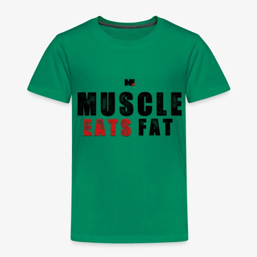 Muscle Eats Fat (Black & Red) - Toddler Premium T-Shirt