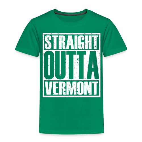 Straight Outta Vermont - Toddler Premium T-Shirt