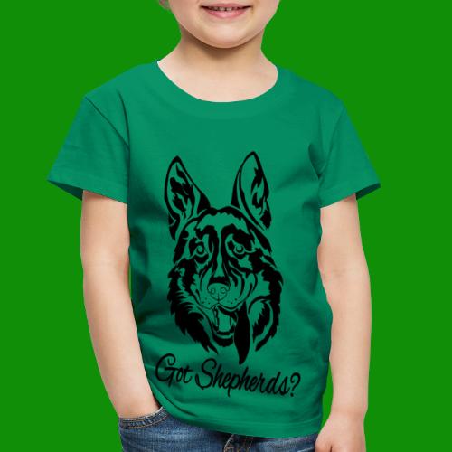 Got Shepherds? - Toddler Premium T-Shirt