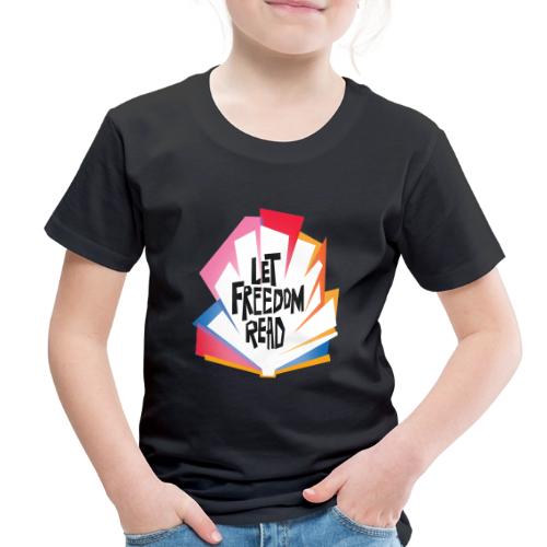 Let Freedom Read - Toddler Premium T-Shirt