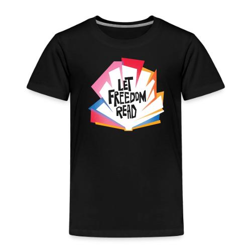 Let Freedom Read - Toddler Premium T-Shirt