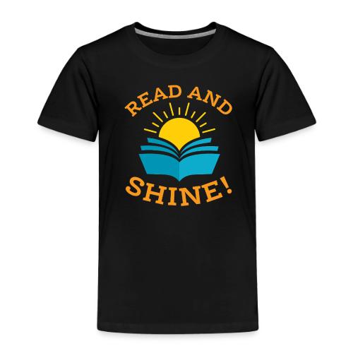 Read and Shine! - Toddler Premium T-Shirt