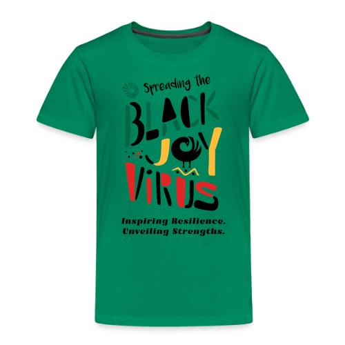 Spreading the Black Joy Virus - Toddler Premium T-Shirt