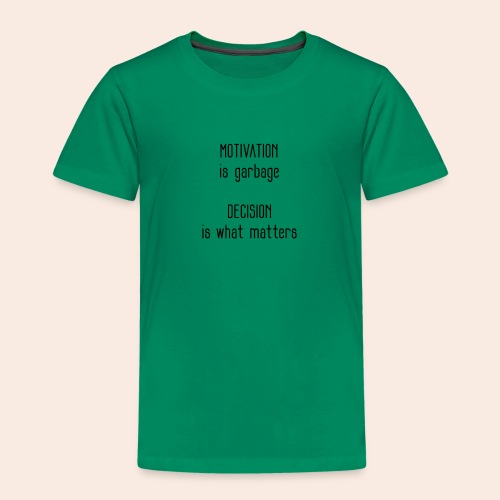 Motivation and Decision - Toddler Premium T-Shirt