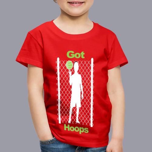 GOT HOOPS - Toddler Premium T-Shirt