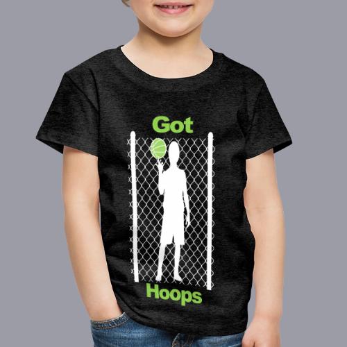 GOT HOOPS - Toddler Premium T-Shirt