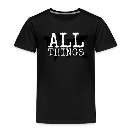 All Things World Map - Toddler Premium T-Shirt
