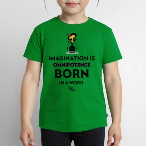 Imagination Is Omnipotence - Toddler Premium T-Shirt