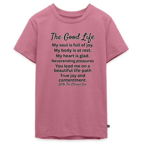 The Good Life - Kids' Premium T-Shirt