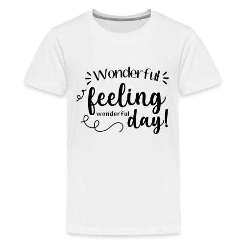 Feel Wonderful! - Kids' Premium T-Shirt