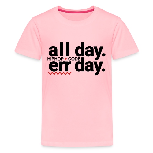 alldayerrday-2color - Kids' Premium T-Shirt
