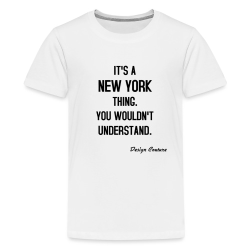 IT S A NEW YORK THING BLACK - Kids' Premium T-Shirt