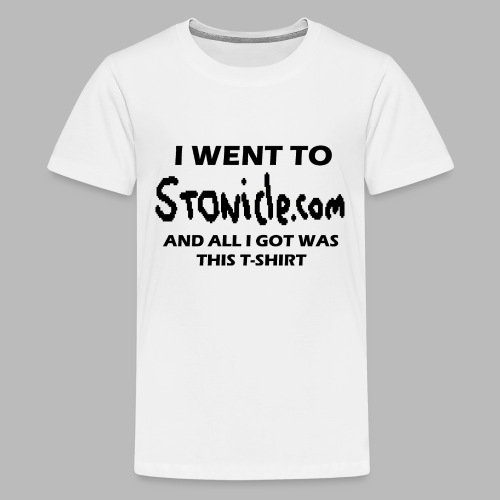 I Went to Stonicle.com... - Kids' Premium T-Shirt