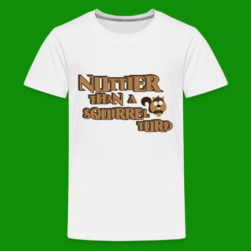 Nuttier Than A Squirrel Turd - Kids' Premium T-Shirt