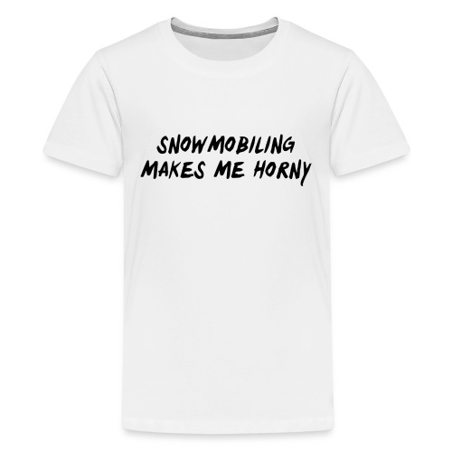 Snowmobiling Makes Me Horny - Kids' Premium T-Shirt