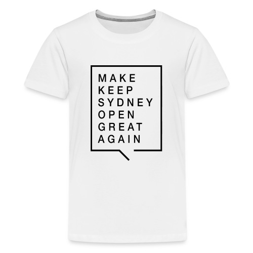 Make Keep Sydney Open Great Again - Kids' Premium T-Shirt