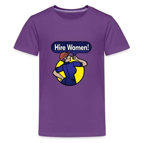 Hire Women! Kid's T-Shirt - Kids' Premium T-Shirt