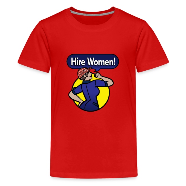 "Hire Women!" Kid's T-Shirt