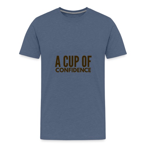 A Cup Of Confidence - Kids' Premium T-Shirt