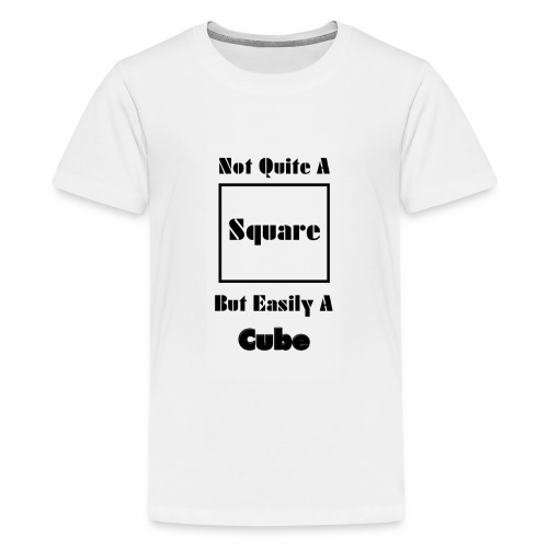 Not Quite A Square But Easily A Cube - Kids' Premium T-Shirt