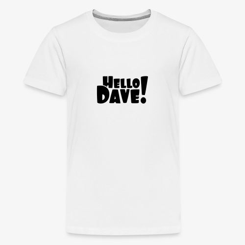 Hello Dave (free choice of design color) - Kids' Premium T-Shirt