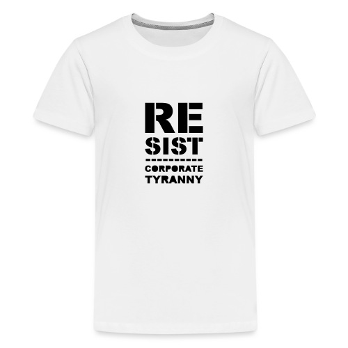 Resist CorporateTyranny 2017 - Kids' Premium T-Shirt
