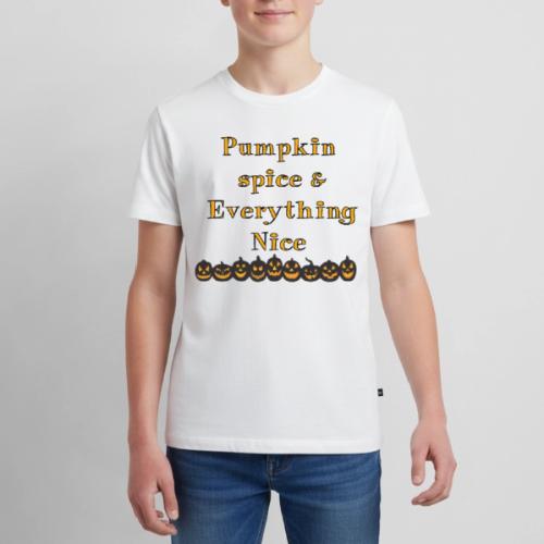 Pumpkin spice& everything nice - Kids' Premium T-Shirt