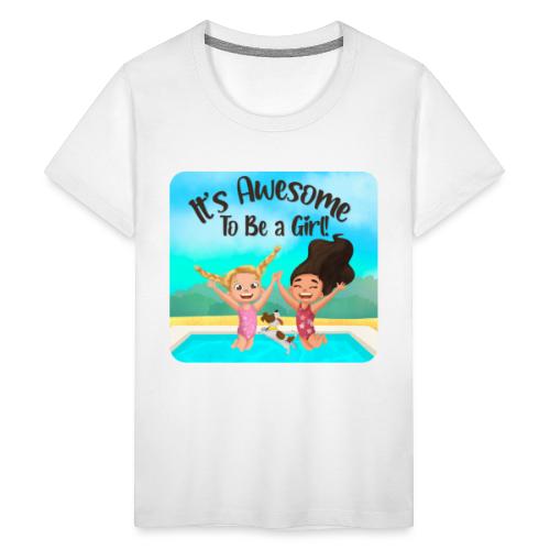 It's Awesome To Be a Girl! - Kids' Premium T-Shirt