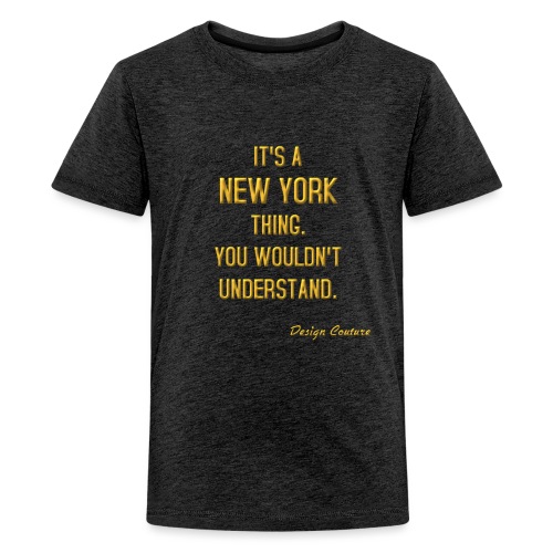 IT S A NEW YORK THING GOLD - Kids' Premium T-Shirt