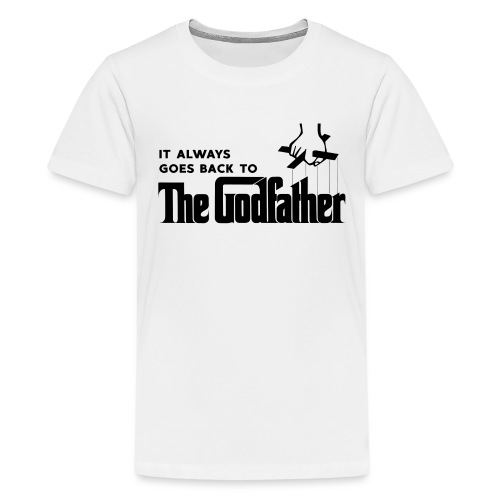 It Always Goes Back to The Godfather - Kids' Premium T-Shirt