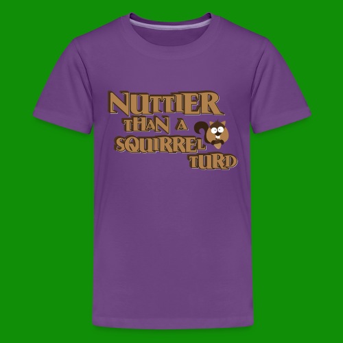 Nuttier Than A Squirrel Turd - Kids' Premium T-Shirt
