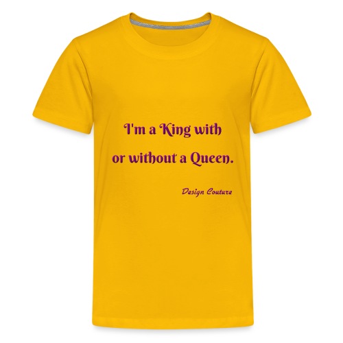 I M A KING WITH OR WITHOUT A QUEEN PURPLE - Kids' Premium T-Shirt