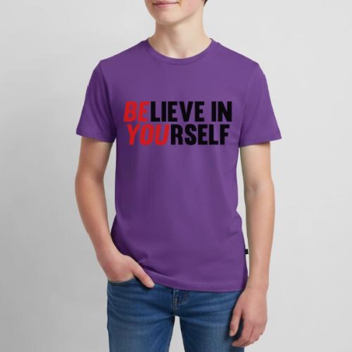 Believe in Yourself - Kids' Premium T-Shirt
