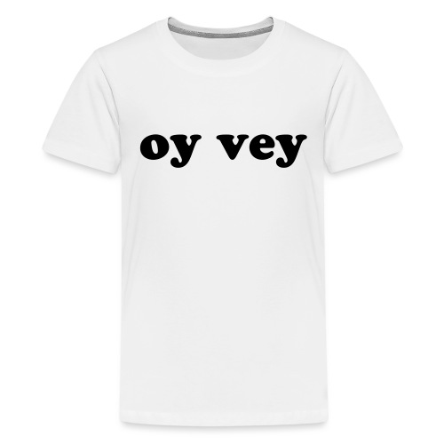 Oy Vey Jewish Quote - Kids' Premium T-Shirt