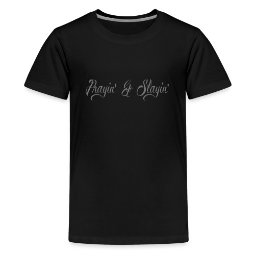 Prayin' and Slayin' - Kids' Premium T-Shirt