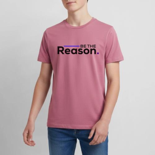 Be The Reason (black font) - Kids' Premium T-Shirt