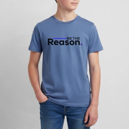 Be The Reason (black font) - Kids' Premium T-Shirt