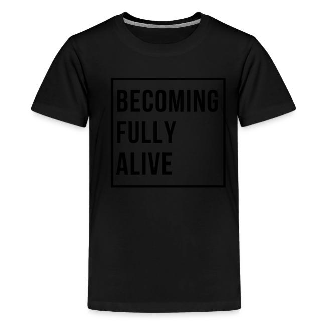 Becoming Fully Alive (in Black)