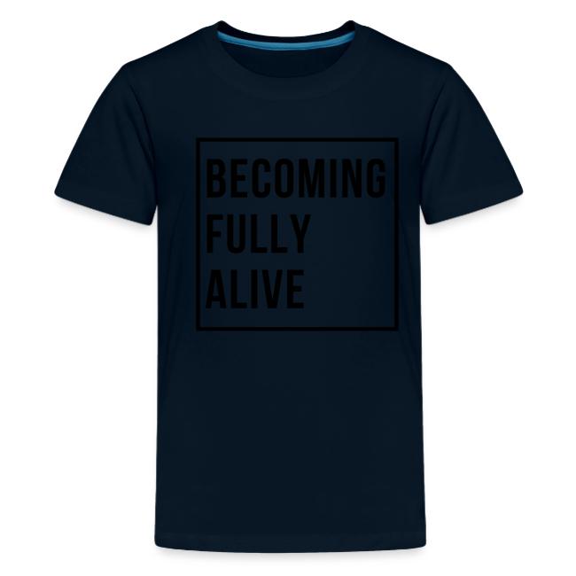 Becoming Fully Alive (in Black)
