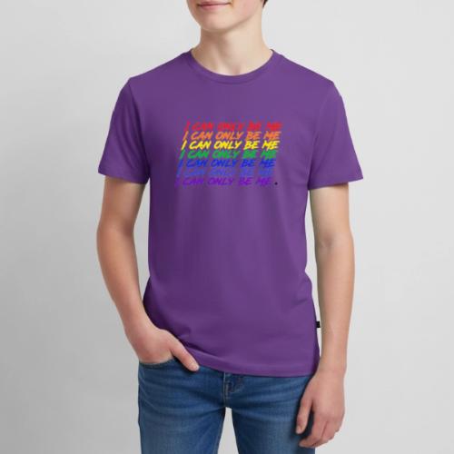 I Can Only Be Me (Pride) - Kids' Premium T-Shirt