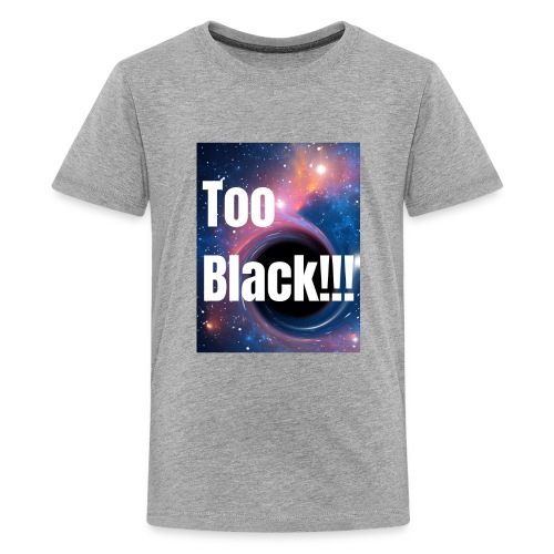 Too Black blackhole 1 - Kids' Premium T-Shirt