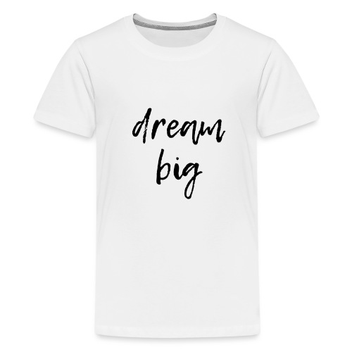 dream big - Kids' Premium T-Shirt