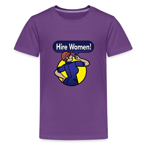 Hire Women! Kid's T-Shirt - Kids' Premium T-Shirt