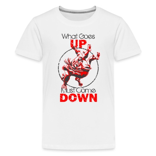 Judo Shirt - Jiu Jitsu Shirt - What Goes Up - Kids' Premium T-Shirt