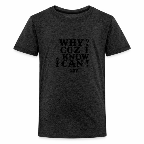 Why Coz I Know I Can 187 Positive Affirmation Logo - Kids' Premium T-Shirt