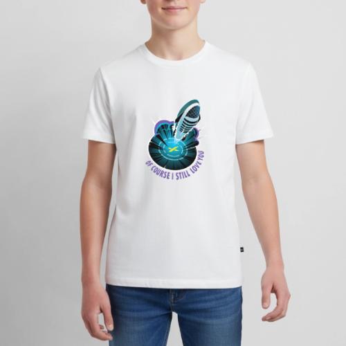 Of Course I Still Love You - Light - Kids' Premium T-Shirt