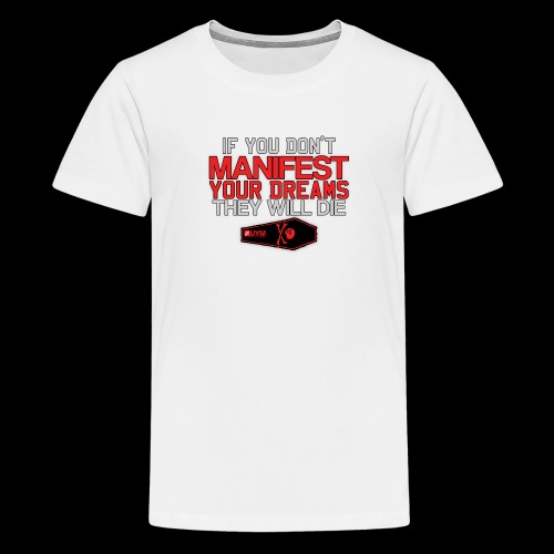 UYM: If You Don't Manifest Your Dreams - Kids' Premium T-Shirt